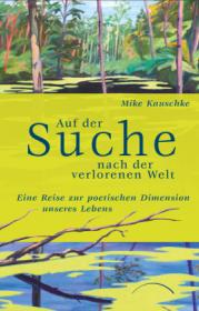  978-3-95883-515-3;Kauschke-AufDerSucheNachDerVerlorenenWelt.jpg - Bild