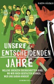  978-3-95890-604-4;Häusler-Unsere entscheidenden Jahre.jpg - Bild