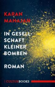  978-3-95988-022-0;Mahajan-In-Gesellschaft-kleiner-Bomben.jpg - Bild