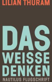  978-3-96054-288-9;Thuram-DasWeißeDenken.jpg - Bild