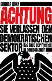  978-3-96079-114-0;Kunz-AchtungSieVerlassenDenDemokratischenSektor.jpg - Bild