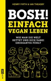  978-3-96093-772-2;Firth_Teasby_Bosh! Einfach vegan leben.jpg - Bild