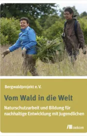  978-3-96238-047-2;Bergwaldprojekt-Vom Wald in die Welt.jpg - Bild
