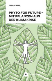  978-3-96317-291-5;Kaysers-PhytoForFuture.jpg - Bild