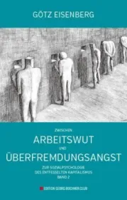  978-3-9818195-1-9;Eisenberg-Arbeitswut-Überfremdungsangst.jpg - Bild