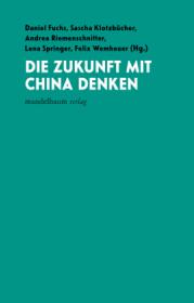  978-3-99136-026-1;Fuchs-DieZukunftMitChinaDenken.jpg - Bild