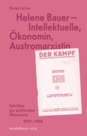  978-3-99136-045-2;Helene Bauer - Intelektuelle, Ökonomin, Austromarxistin.jpg - Bild