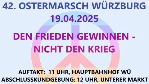 42.Ostermarsch Würzburg 19.04.2025 Den FRieden gewinnen - Nicht den Krieg