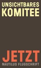  978-3-96054-061-8;Unsichtbares-Komitee-Jetzt.jpg - Bild