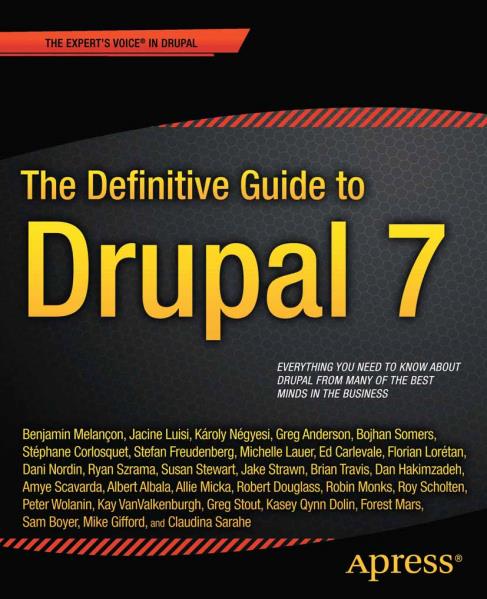 The Definitive Guide To Drupal 7. By Benjamin Melancon et al.