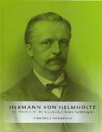 Hermann von Helmholtz. Ein Wegbereiter der wissenschaftlichen Psychologie. Von Armin Stock