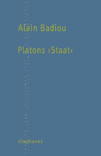 Platons "Staat". Von Alain Badiou
