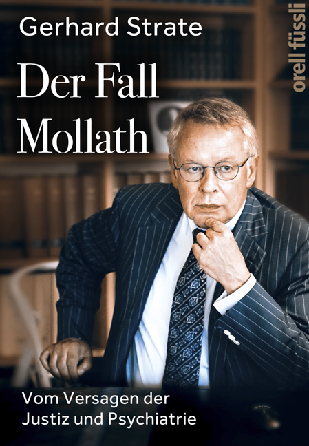 Der Fall Mollath. Vom Versagen der Justiz und Psychiatrie. Von Gerhard Strate