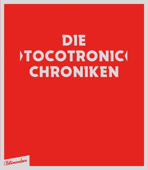 Die 'Tocotronic' Chroniken. Hrsg. v. Jens Balzer