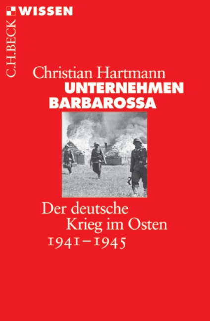 Unternehmen Barbarossa. Von Christian Hartmann