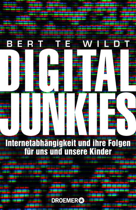 Digital Junkies. Von Bert te Wildt