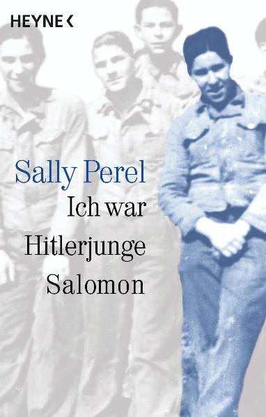Ich war Hitlerjunge Salomon. Von Sally Perel