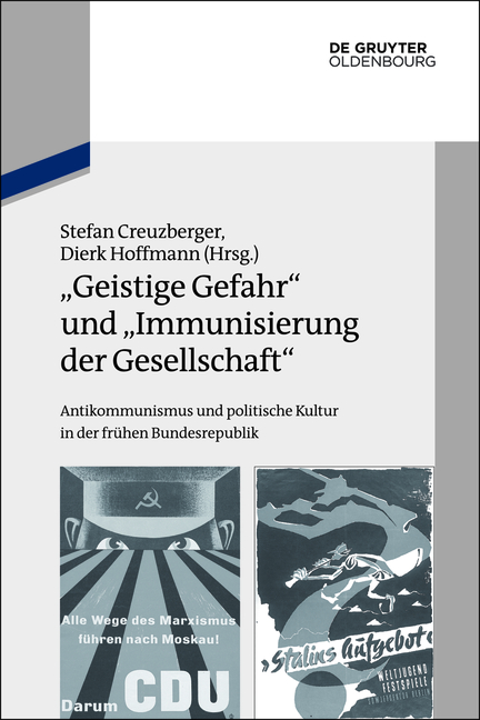 "Geistige Gefahr" und "Immunisierung der Gesellschaft". Hrsg. v. Stefan Creuzberger u. Dierk Hoffmann