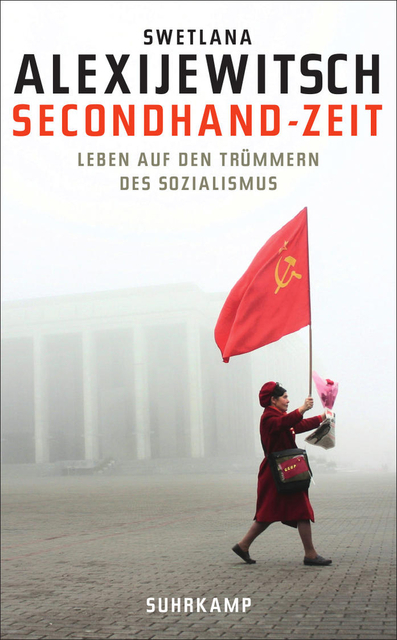 Secondhand-Zeit. Leben auf den Trümmern des Sozialismus von Swetlana Alexijewitsch