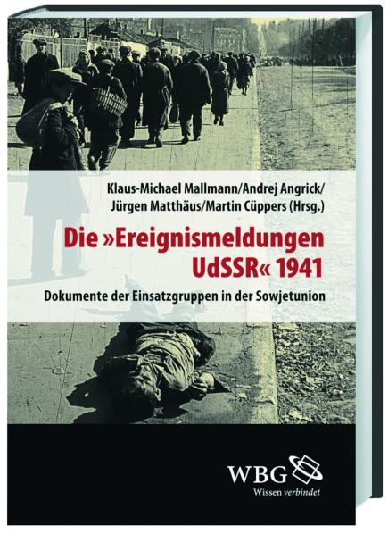 Die "Ereignismeldung UdSSR" 1941. Hrsg. v. Klaus-Michael Mallmann u.a.