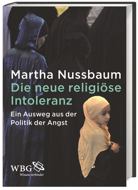 Die neue religiöse Intoleranz. Von Martha Nussbaum
