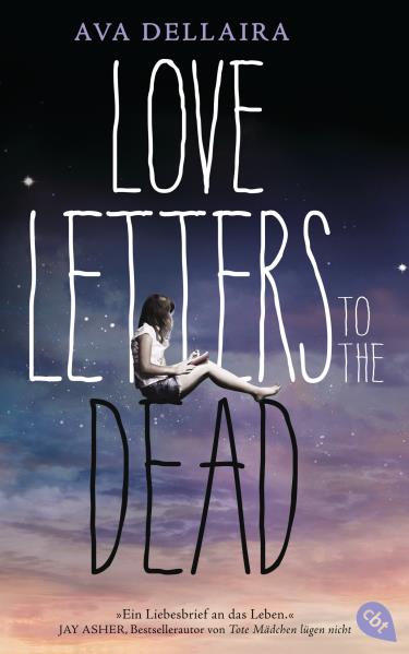 Love Letters to the Dead. Von Ava Dellaira