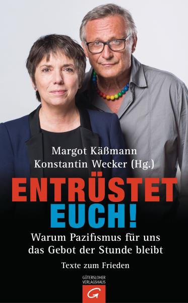 Entrüstet euch! Hrsg. v. Margot Käßmann und Konstantin Wecker
