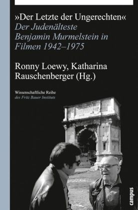 "Der Letzte der Ungerechten". Hrsg. v. Ronny Loewy u.  Katharina Rauschenberger