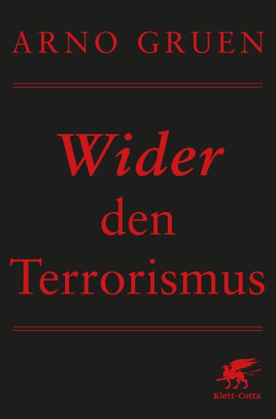 Wider den Terrorismus. Von Arno Gruen