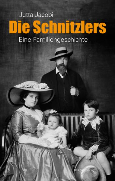 Die Schnitzlers. Eine Familiengeschichte. Von Jutta Jacobi
