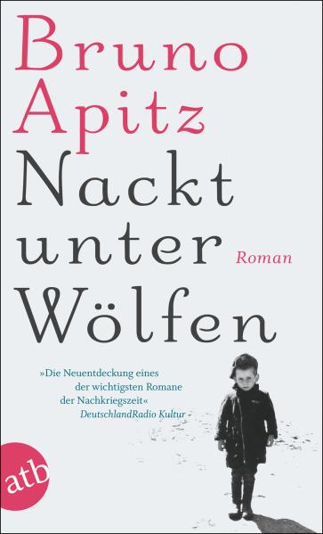 Nackt unter Wölfen. Von Bruno Apitz