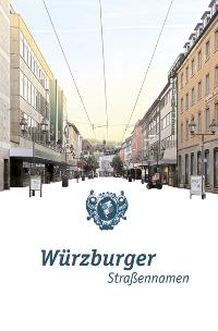 Würzburger Straßennamen, Bd. 1, Texte von Bruno Rottenbach (1965). Von Johannes Breidenbach