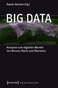 Big Data. Hrsg. v. Ramón Reichert