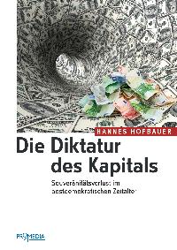 Die Diktatur des Kapitals. Von Hannes Hofbauer