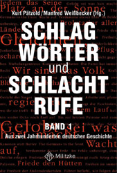 Schlagwörter und Schlachtrufe. Aus zwei Jahrhunderten deutscher Geschichte, Bd. 1. Hrsg. v. Kurt Pätzold u. Manfred Weißbecker