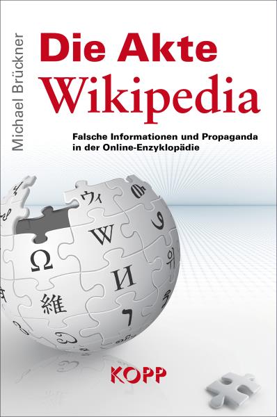 Die Akte Wikipedia. Von Michael Brückner