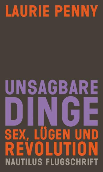 Unsagbare Dinge. Von Laurie Penny