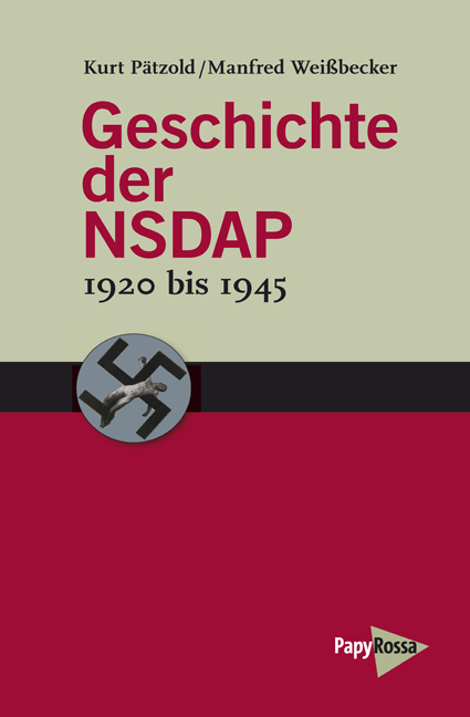 Geschichte der NSDAP - 1920 bis 1945. Von Kurt Pätzold u. Manfred Weißbecker