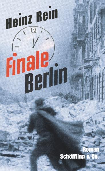 Finale Berlin. Von Heinz Rein