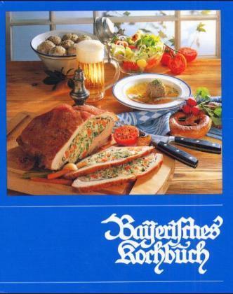 Bayerisches Kochbuch. Von Maria Hofmann u. Helmut Lydtin