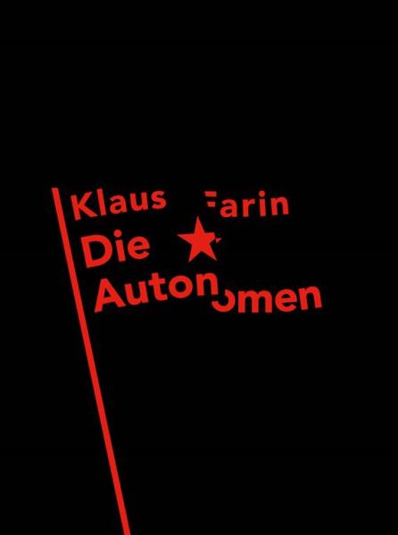 Die Autonomen. Von Klaus Farin