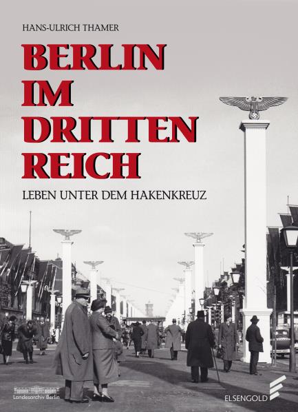 Berlin im Dritten Reich. Von Hans-Ulrich Thamer