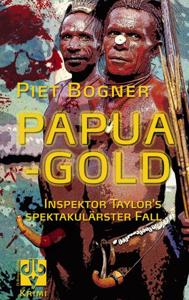 Papuagold. Von Piet Bogner