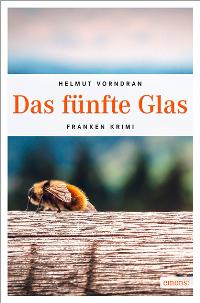 Das fünfte Glas. Von Helmut Vorndran