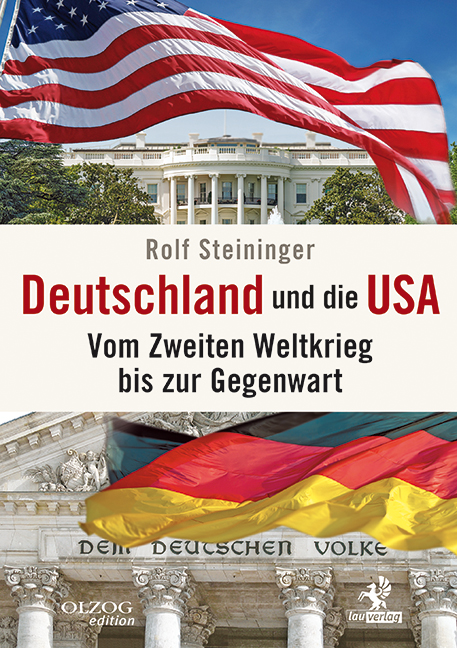 Deutschland und die USA. Vom Zweiten Weltkrieg bis zur Gegenwart. Von Rolf Steininger