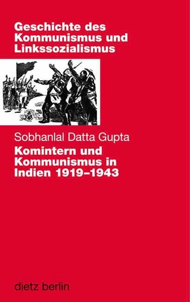 Komintern und Kommunismus in Indien 1919-1943 von Sobhanlal D. Gupta