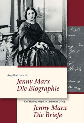 Jenny Marx, 2 Bde. Die Biographie / Die Briefe. Von Angelika Limmroth