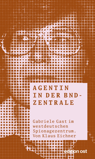 Agentin in der BND-Zentrale. Von Klaus Eichner