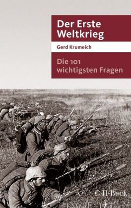 Der Erste Weltkrieg. Die 101 wichtigsten Fragen. Von Gerd Krumeich