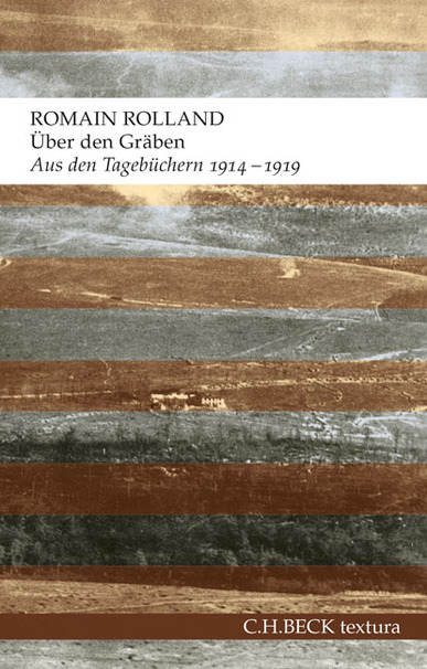 Über den Gräben. Aus den Tagebüchern 1914-1919, Vorw. v. Julia Encke. Von Romain Rolland